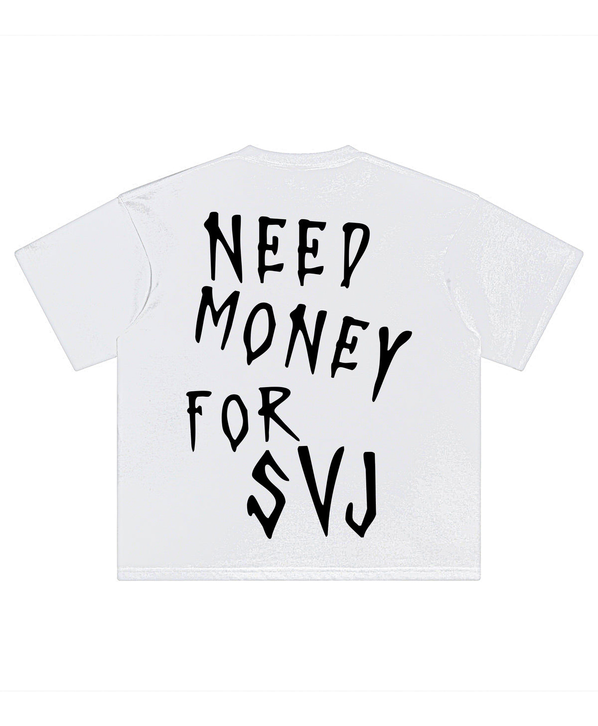 NEED MONEY SVJ TEE