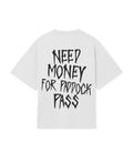 NEED MONEY PADDOCK PASS TEE