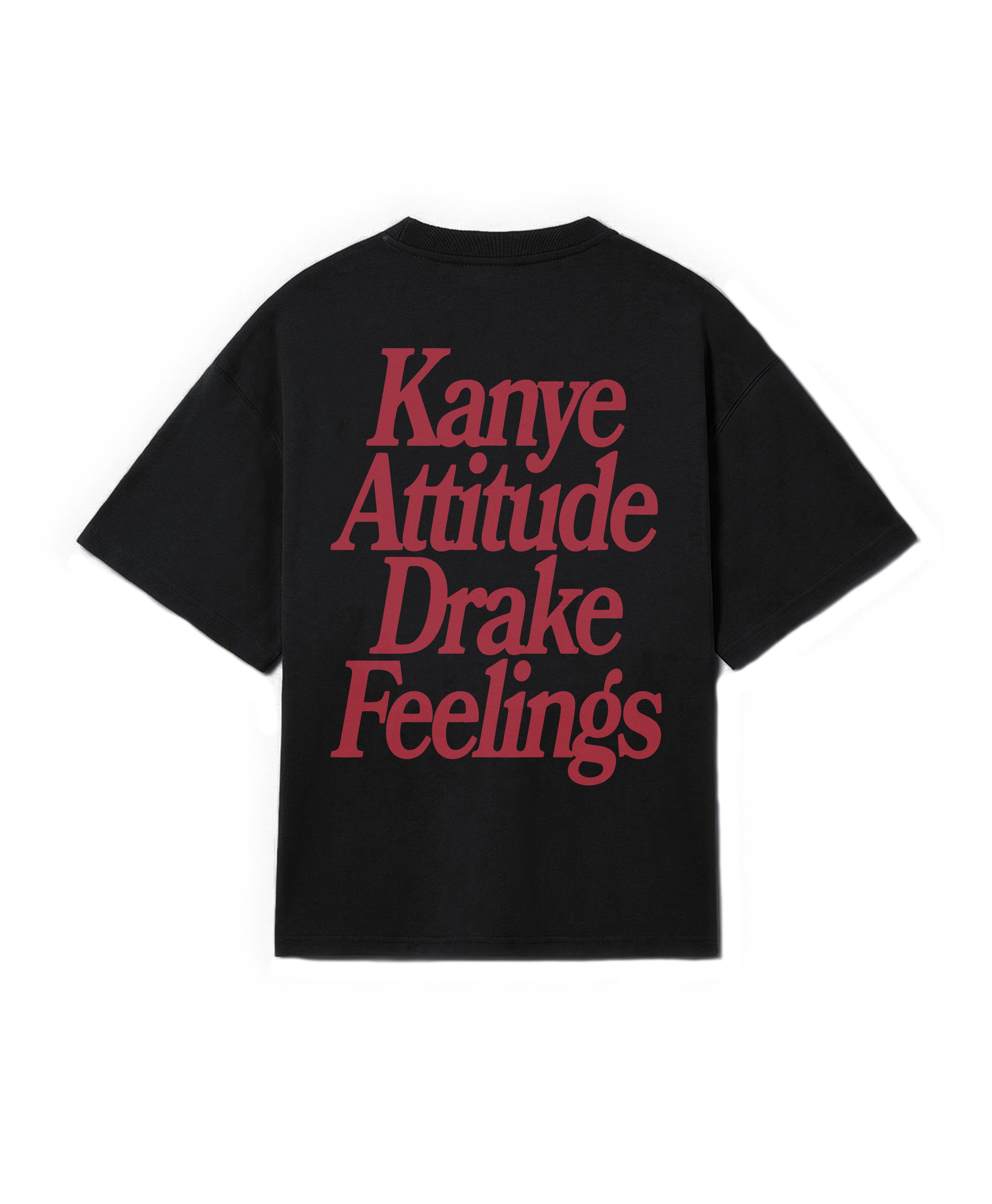 KANYE ATTITUDE DRAKE FEELINGS TEE