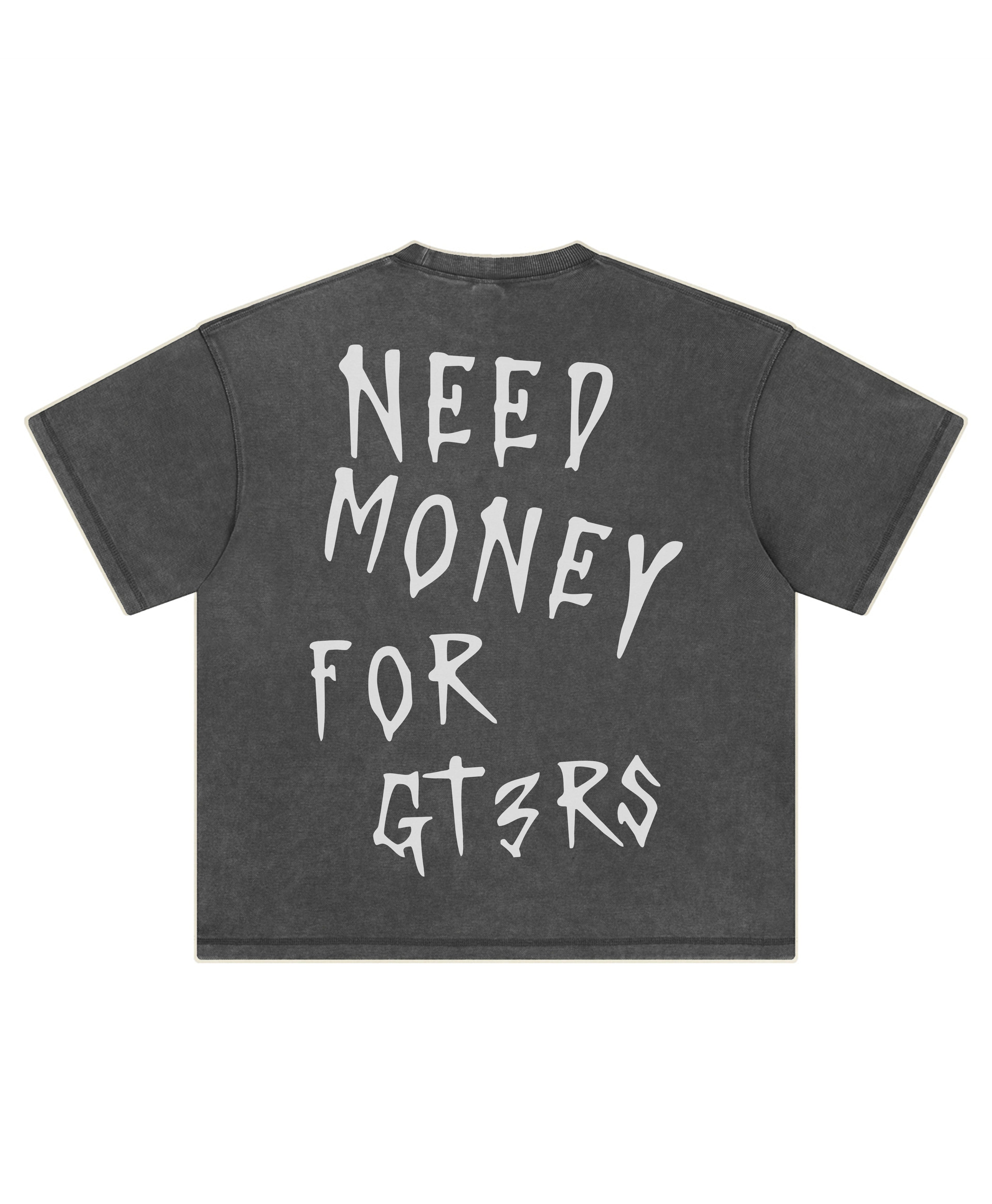 NEED MONEY GTRS3 TEE
