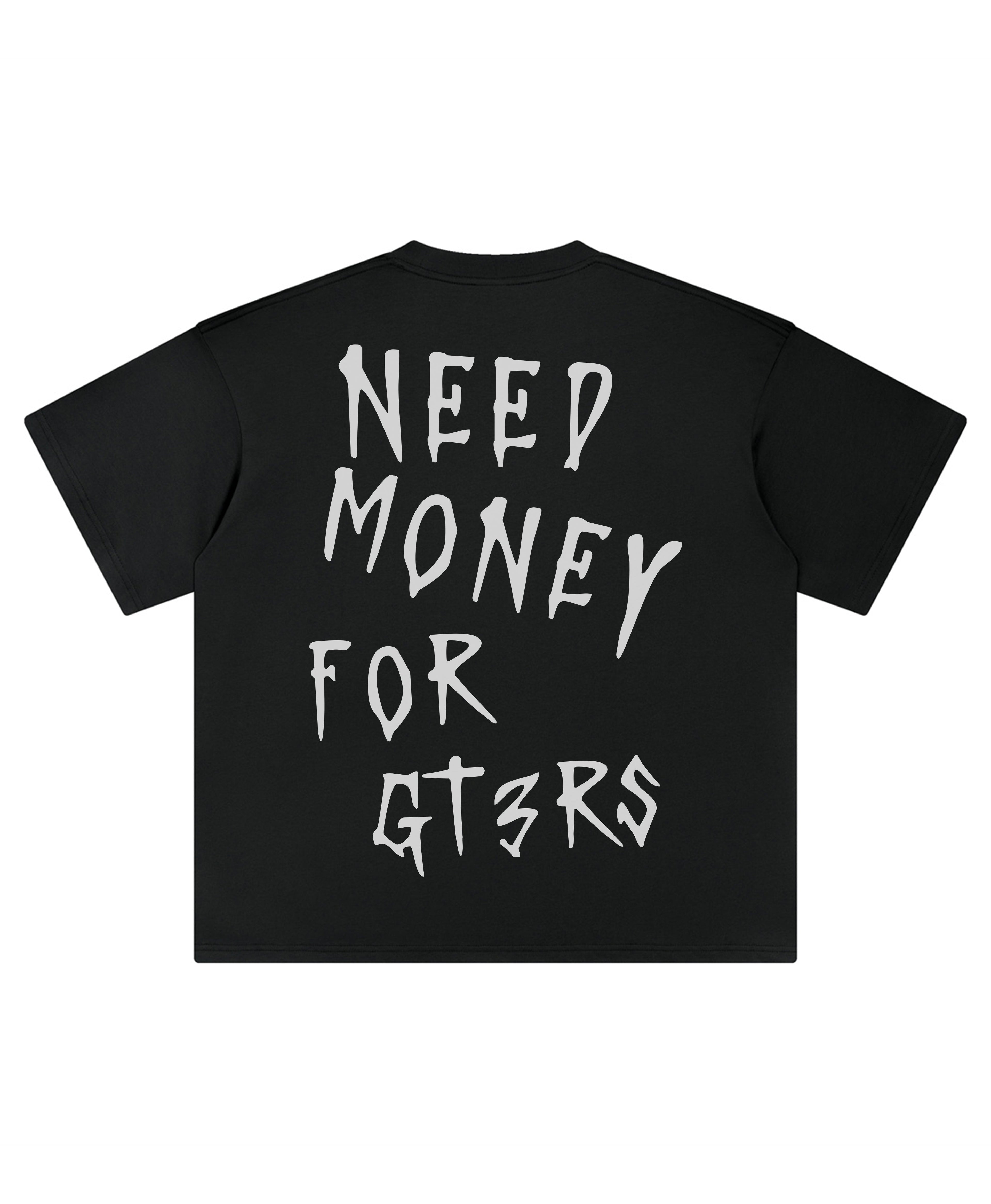 NEED MONEY GTRS3 TEE