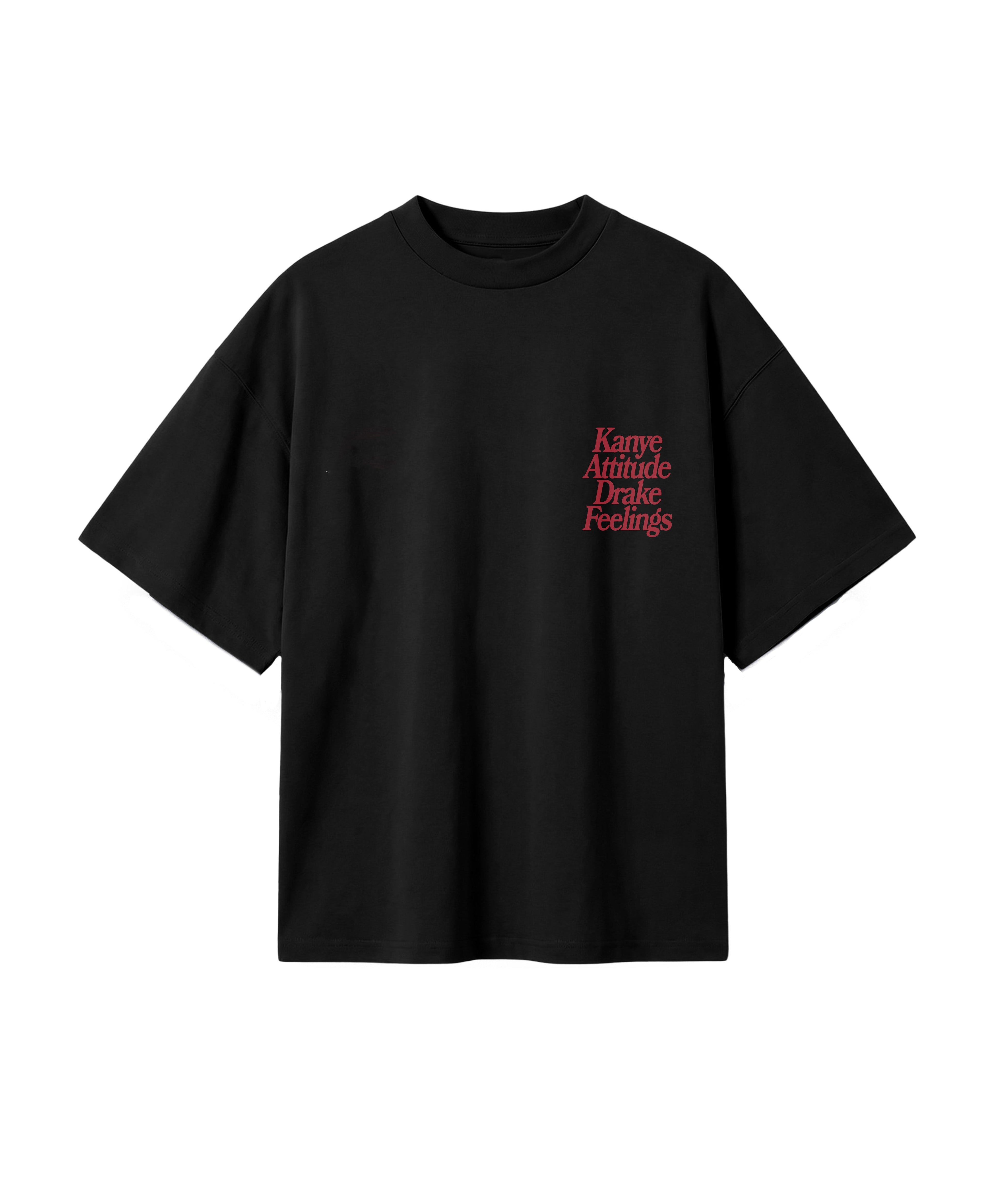 KANYE ATTITUDE DRAKE FEELINGS TEE