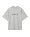 WE DESERVE THIS TEE