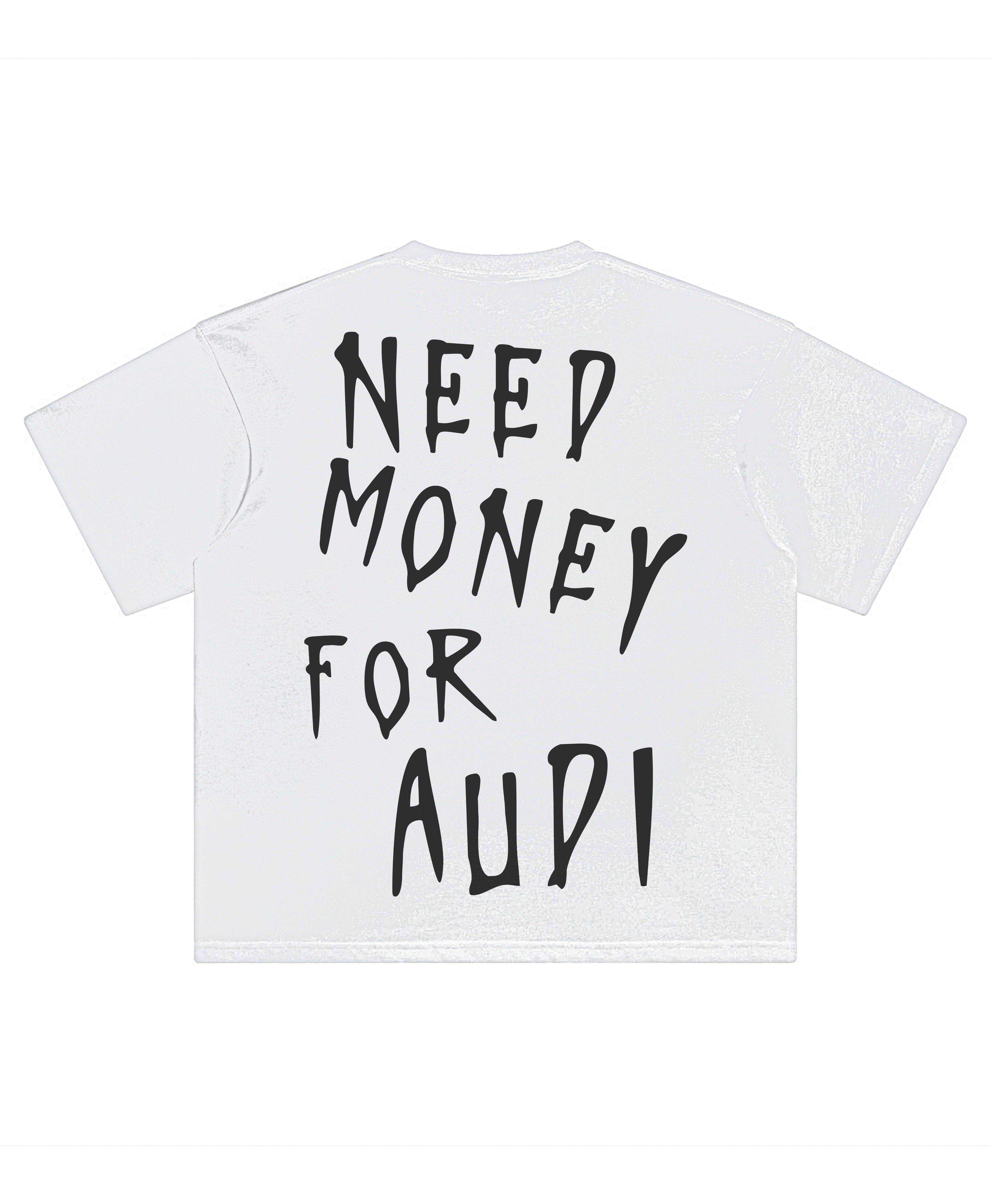 NEED MONEY AUDI TEE